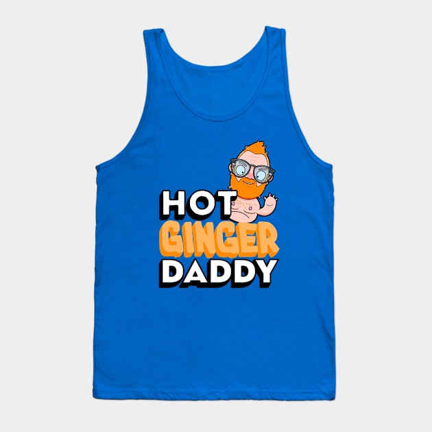 Hot Ginger Daddy Tank Top by LoveBurty
